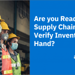 Are you ready to scrutinize supply chain orders and verify inventory quantities on hand