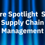 Feature Spotlight Series - Supply Chain Management